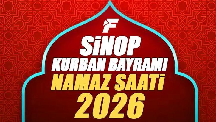 Sinop Bayram Namazı Saati 2026 | Sinop'ta Kurban Bayramı Namazı Saat Kaçta, Ne Zaman Kılınacak? Diyanet Bayram Namazı Vakti