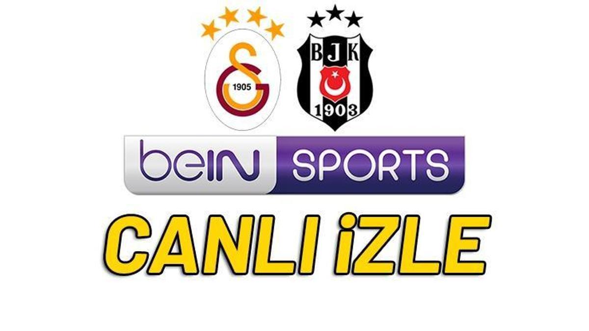 Galatasaray - Beşiktaş Bein Sports 1 Canlı Izle (GS - BJK şifresiz Izle ...