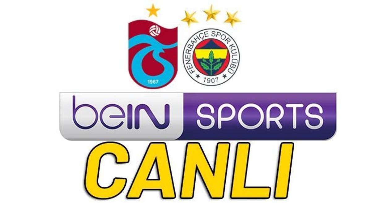 Trabzonspor Fenerbahçe bein sports 1 canlı izle (TS FB şifresiz canlı yayın)