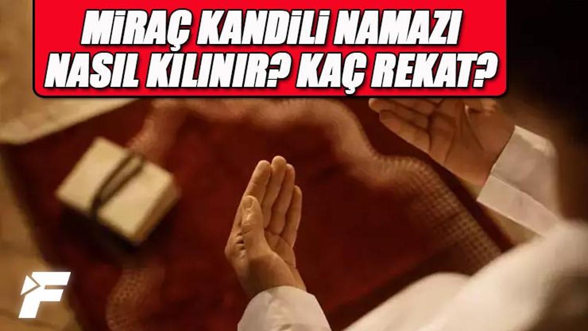 Miraç Kandili Namazı NASIL KILINIR, KAÇ REKAT VE NASIL NİYET EDİLİR? Miraç gecesi kandil namazı ...