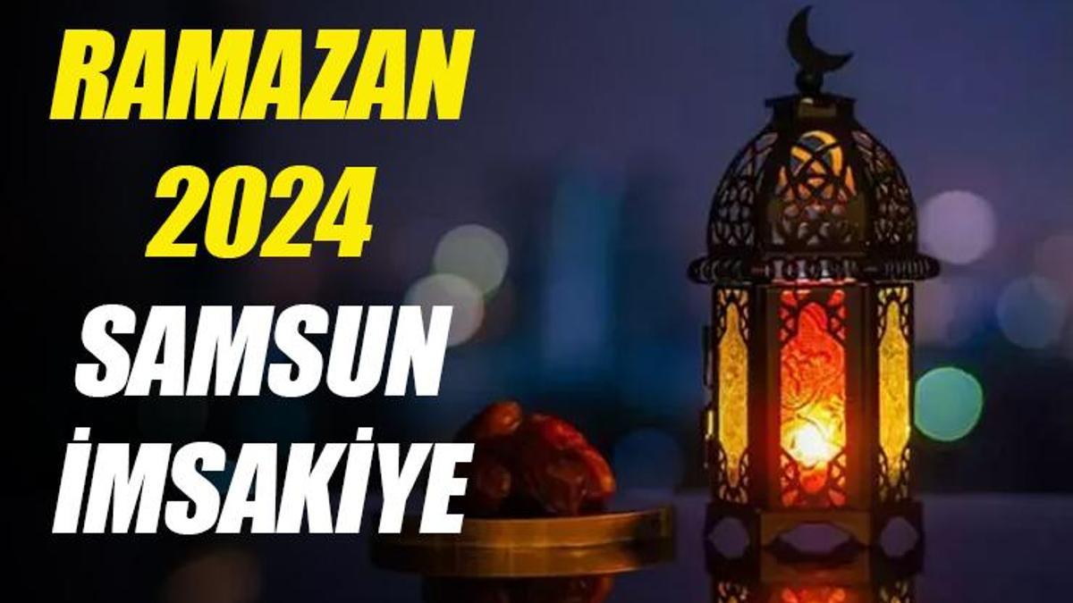 Samsun İmsakiye 2024 - Diyanet İmsak Ve Iftar Saatleri