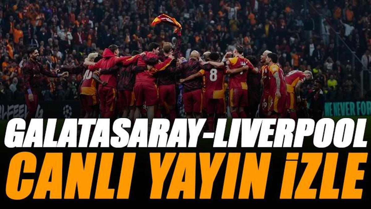 Galatasasaray - Liverpool maçı canlı yayın izle | GS LIVERPOOL maçı şifresiz (UEFA Şampiyonlar Ligi maçı canlı yayın)