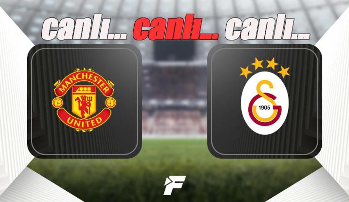 Fanatik: Manchester United - Galatasaray maçı şifresiz canlı izle | Man UTD GS EXXEN canlı yayın (GS Man United kesintisiz ve şifresiz)