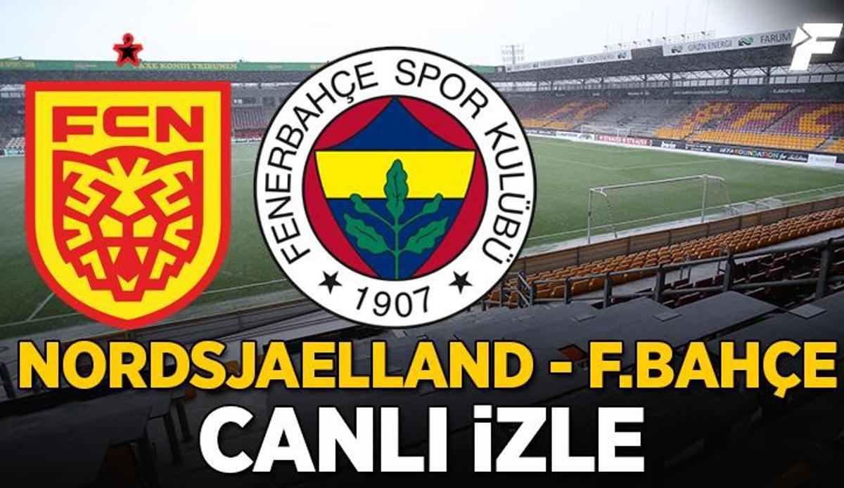 Fanatik: EXXEN izle | Fenerbahçe maçı CANLI İZLE | Nordsjaelland - Fenerbahçe maçı şifresiz
