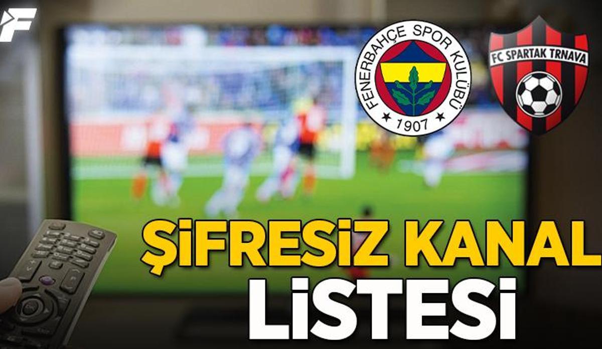 Fanatik: Fenerbahçe - Spartak Trnava maçını şifresiz veren kanallar