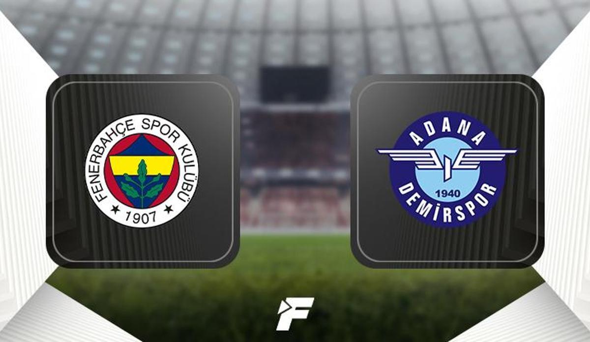 Fanatik: Fenerbahçe - Adana Demirspor maçı ne zaman saat kaçta hangi kanalda? (Muhtemel 11'ler)