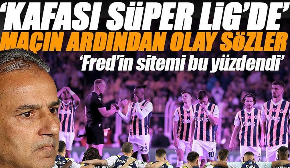 Fanatik: Fenerbahçe-Olympiakos maçının ardından İsmail Kartal'a olay eleştiri: Kafası Süper Lig'de