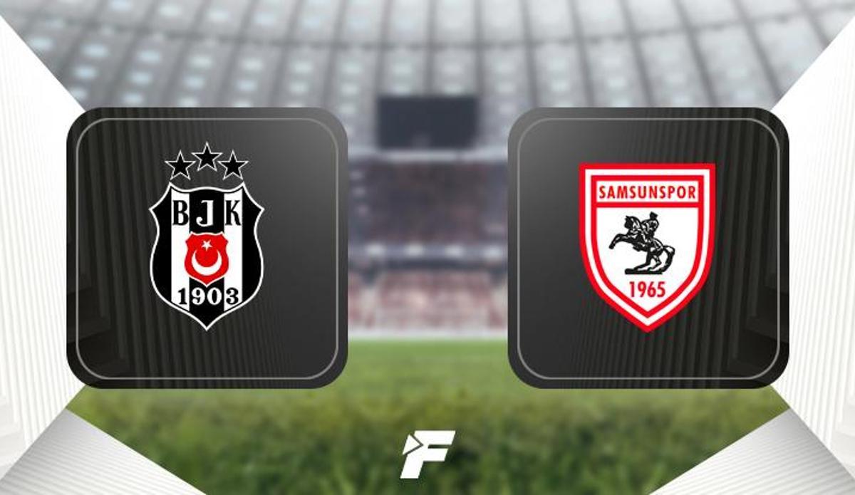 Fanatik: Beşiktaş-Samsunspor maçı ne zaman, saat kaçta, hangi kanalda? (Muhtemel 11'ler)