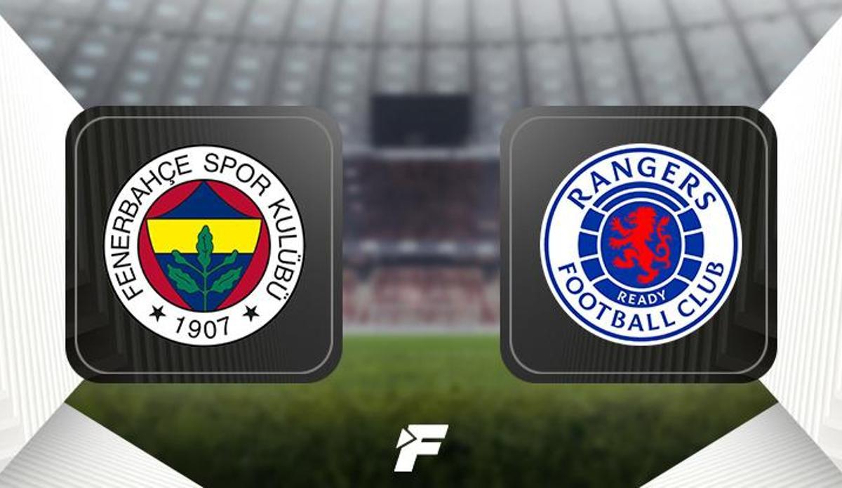 Fanatik: Fenerbahçe - Rangers maçı ne zaman, saat kaçta ve hangi kanalda? (İlk 11'ler)