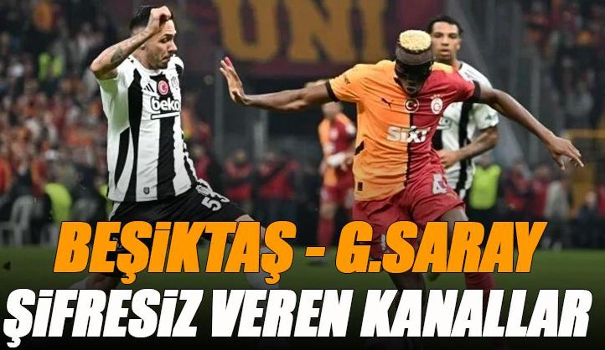 Fanatik: Beşiktaş Galatasaray derbisi şifresiz veren kanallar | BJK GS derbisi canlı yayın seçenekleri