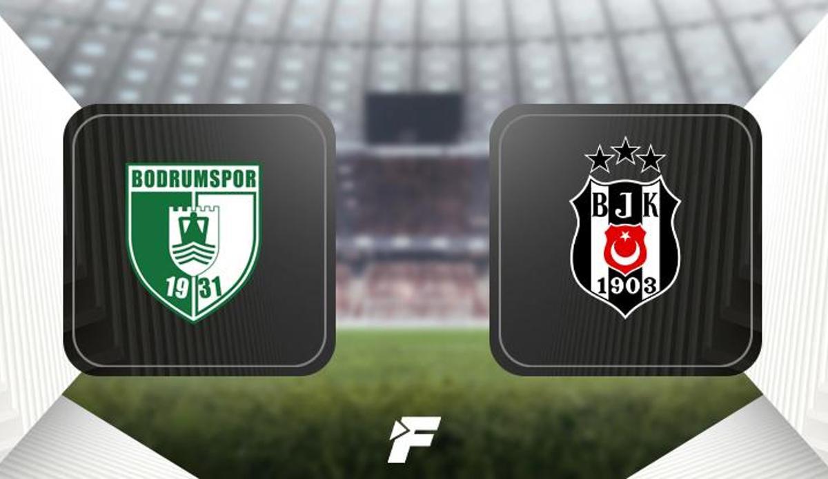 Fanatik: Bodrum FK-Beşiktaş maçı ne zaman, saat kaçta, hangi kanalda