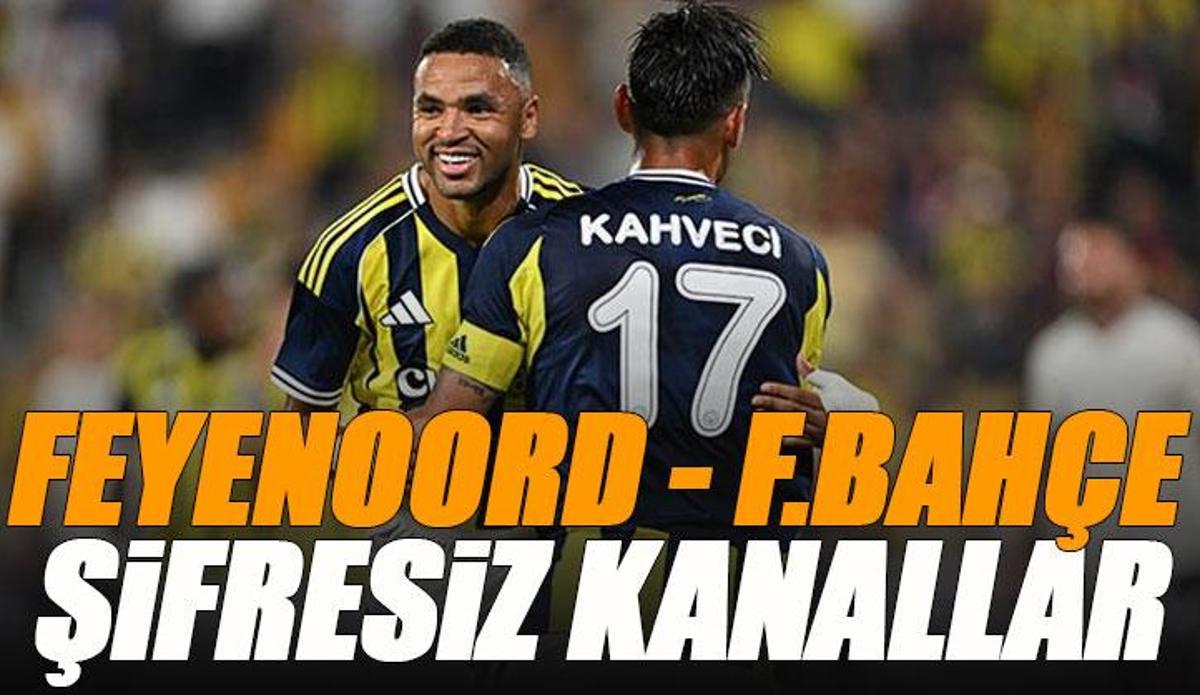 Fanatik: Feyenoord - Fenerbahçe maçını şifresiz veren kanallar | Şampiyonlar Ligi F.Bahçe maçı canlı yayın bilgileri