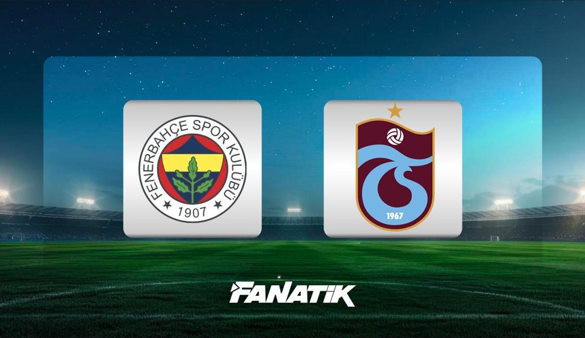 Fanatik: Fenerbahçe - Trabzonspor maçı Canlı Anlatım - FB TS maçı kadroları, skoru ve istatistikleri (Süper Lig 5. hafta maçı)
