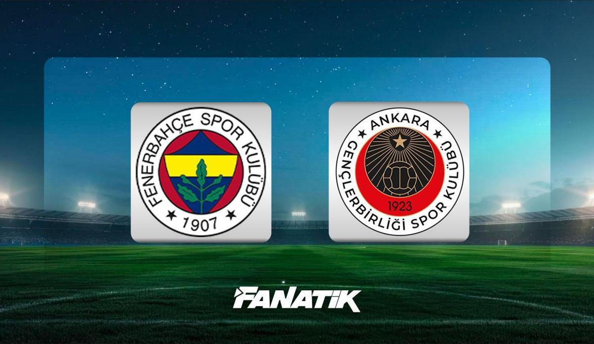 Fenerbahçe - Gençlerbirliği maçı Canlı Anlatım - FB-G.BİRLİĞİ maçı kadrosu, skoru ve istatistikleri