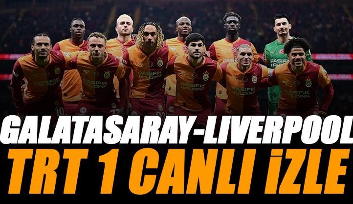 Fanatik: TRT 1 CANLI İZLE: Galatasaray - Liverpool Şampiyonlar Ligi maçı (TRT 1 frekans bilgileri)