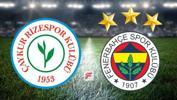 Çaykur Rizespor - Fenerbahçe (İLK 11 BELLİ OLDU)