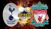 Tottenham - Liverpool maçını şifresiz canlı veren yabancı kanallar