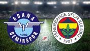 Adana Demirspor - Fenerbahçe maçı (CANLI)