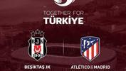 Beşiktaş ile Atletico Madrid, depremzedeler için karşılaşacak 
