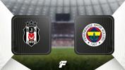 Beşiktaş - Fenerbahçe maçı saat kaçta hangi kanalda? (Muhtemel 11'ler)