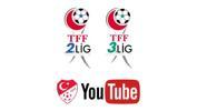 TFF 2. ve 3. Lig Maçları TFF YouTube Kanalında Canlı Yayınlanacak