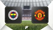 Fenerbahçe - Manchester United maçı ne zaman, saat kaçta, hangi kanalda? 