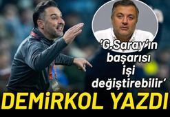 'Galatasaray'ın başarısı işi değiştirebilir'