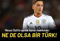 'Ne de olsa Mesut Özil bir Türk'