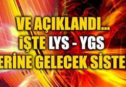 LYS - YGS'nin yerine hangi sınav sistemi gelecek? Ve açıklandı...