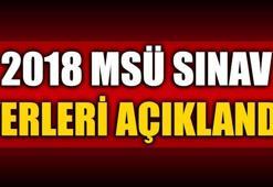 MSÜ sınav giriş belgesi - MSÜ sınav yerleri belli oldu