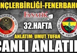 Gençlerbirliği-Fenerbahçe maçı canlı anlatım