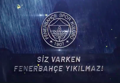 Fenerbahçe'den taraftara mesaj: Siz varken Fenerbahçe yıkılmaz!