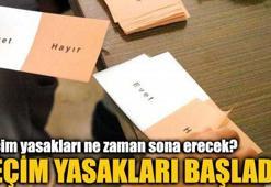 Seçim yasakları ne zaman kalkacak (bitecek) ? Seçim yasakları neler?
