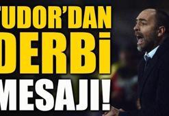 Igor Tudor'dan derbi mesajı
