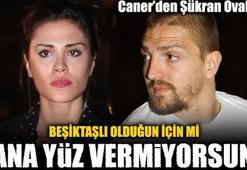 Beşiktaşlı olduğun için mi bana yüz vermiyorsun