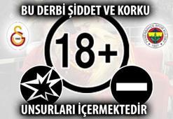 BU DERBİ ŞİDDET VE KORKU UNSURLARI İÇERMEKTEDİR
