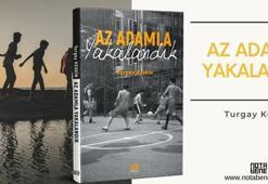 Turgay Keskin'in 'Az Adamla Yakalanadık' adlı ilk romanı yayında