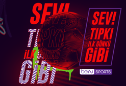 Sev! Tıpkı İlk Günkü Gibi: beIN SPORTS yeni futbol sezonuna 43 ülkede eş zamanlı küresel medya kampanyasıyla başlıyor
