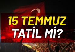 15 Temmuz Tatil mi? 15 Temmuz sokağa çıkma yasağı olacak mı?