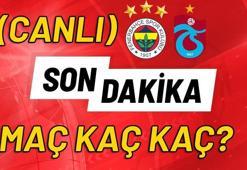 Fenerbahçe - Trabzonspor maçı kaç kaç? FB - TS canlı skor ATV canlı yayın