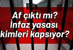 Af çıktı mı? İnfaz yasası kimleri kapsıyor? Aftan kimler yararlanacak?