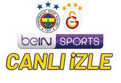 Fenerbahçe - Galatasaray bein sports 1 canlı izle (FB - GS şifresiz canlı yayın)