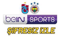 Trabzonspor - Fenerbahçe bein sports 1 canlı izle (TS - FB şifresiz izle)