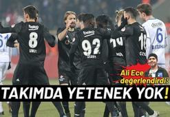 Bu takımda yetenek yok