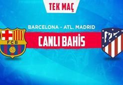 Barcelona - Atletico Madrid iddaa oranları! Heyecan misli.com'da