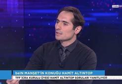 Hamit Altıntop: Fatih hocaya o konuyu hiç açmadım