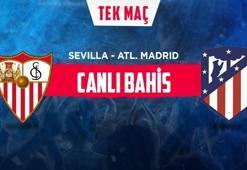 Sevilla-Atletico Madrid maçı canlı bahis heyecanı Misli.com'da