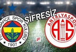 Fenerbahçe - Antalyaspor maçını şifresiz canlı veren yabancı kanallar (Fb - Antalya şifresiz)