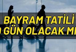 Bayram tatili 9 gün olacak mı? Ramazan Bayramı ne zaman?