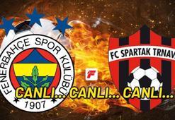 Fenerbahçe - Spartak Trnava maçı kaç kaç? (FB - Spartak canlı skor)